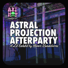 Load image into Gallery viewer, Astral Projection Afterparty